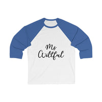 Ms Willful Unisex 3/4 Sleeve Baseball Tee