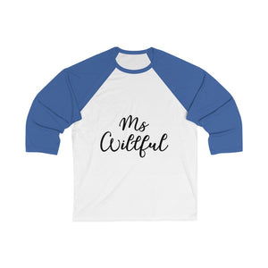 Ms Willful Unisex 3/4 Sleeve Baseball Tee