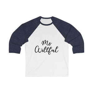 Ms Willful Unisex 3/4 Sleeve Baseball Tee
