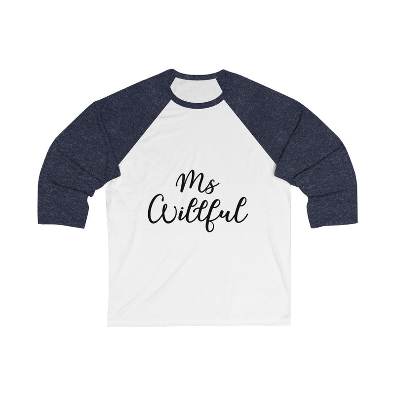 Ms Willful Unisex 3/4 Sleeve Baseball Tee